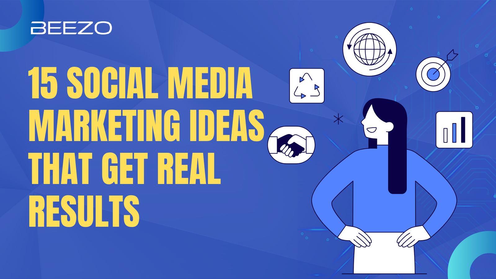 15 Social Media Marketing Ideas : In 2025