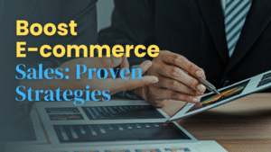 "Proven strategies to boost e-commerce sales and grow online store revenue"
