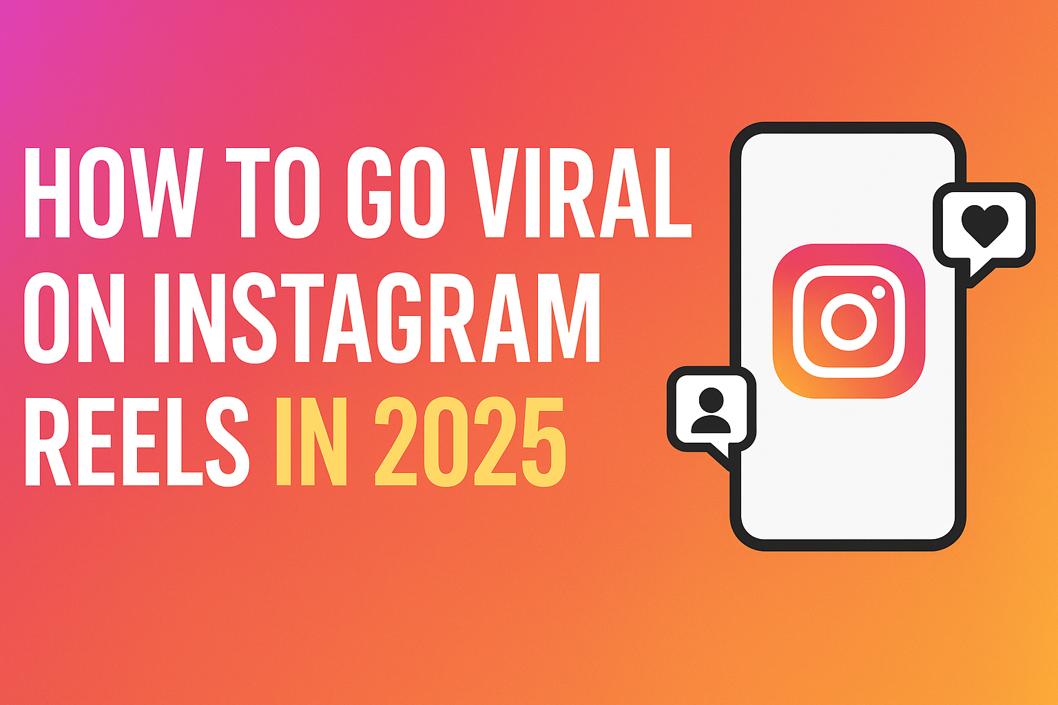 Colorful gradient banner with text “How to Go Viral on Instagram Reels in 2025” alongside Instagram icon and engagement symbols.